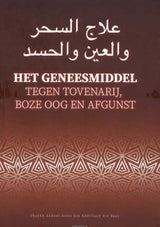 Het geneesmiddel tegen tovenarij, boze oog en afgunst - Islamboekhandel.nl