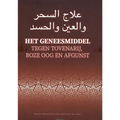 Het geneesmiddel tegen tovenarij, boze oog en afgunst - Islamboekhandel.nl