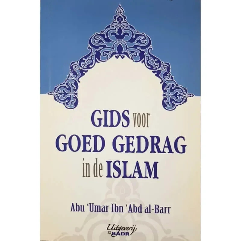 Gids voor goed gedrag in de Islam - Islamboekhandel.nl