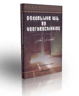 Goddelijke wil en voorbeschikking - Islamboekhandel.nl