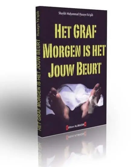 Het graf morgen is het jouw beurt - Islamboekhandel.nl