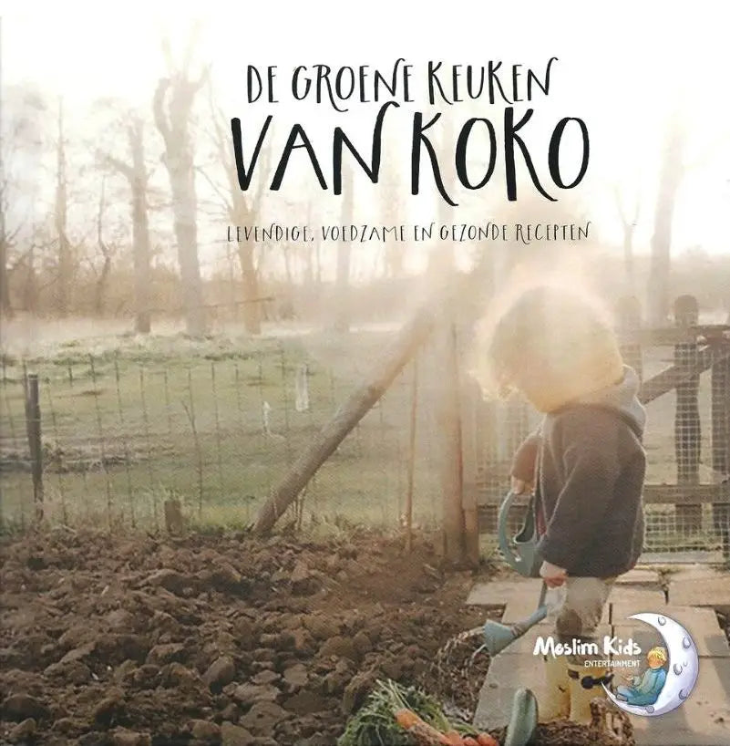 De groene keuken van koko - Islamboekhandel.nl