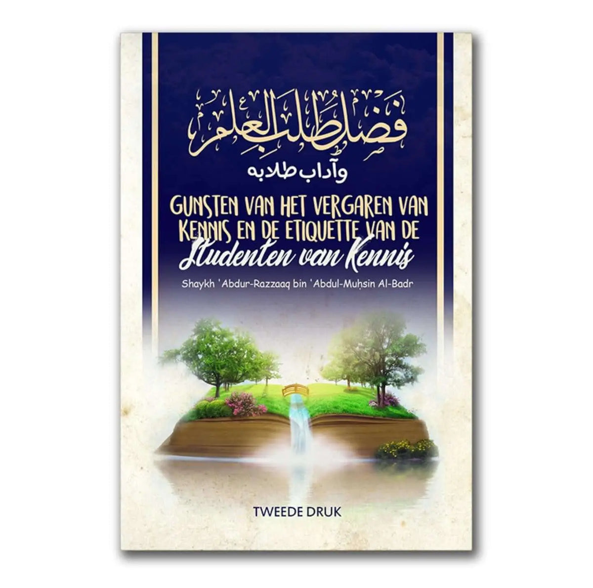 Gunsten van het vergaren van kennis en de etiquette van de studenten van kennis - Islamboekhandel.nl