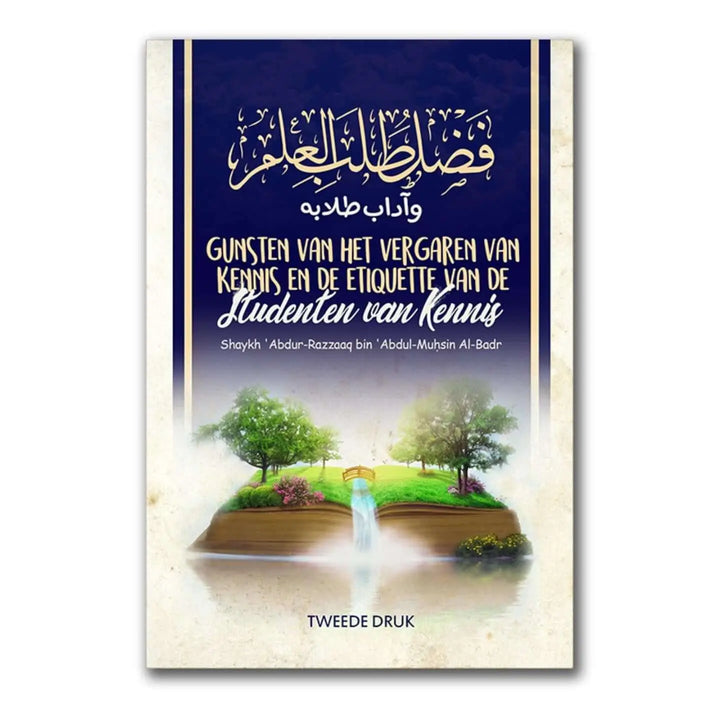 Gunsten van het vergaren van kennis en de etiquette van de studenten van kennis - Islamboekhandel.nl