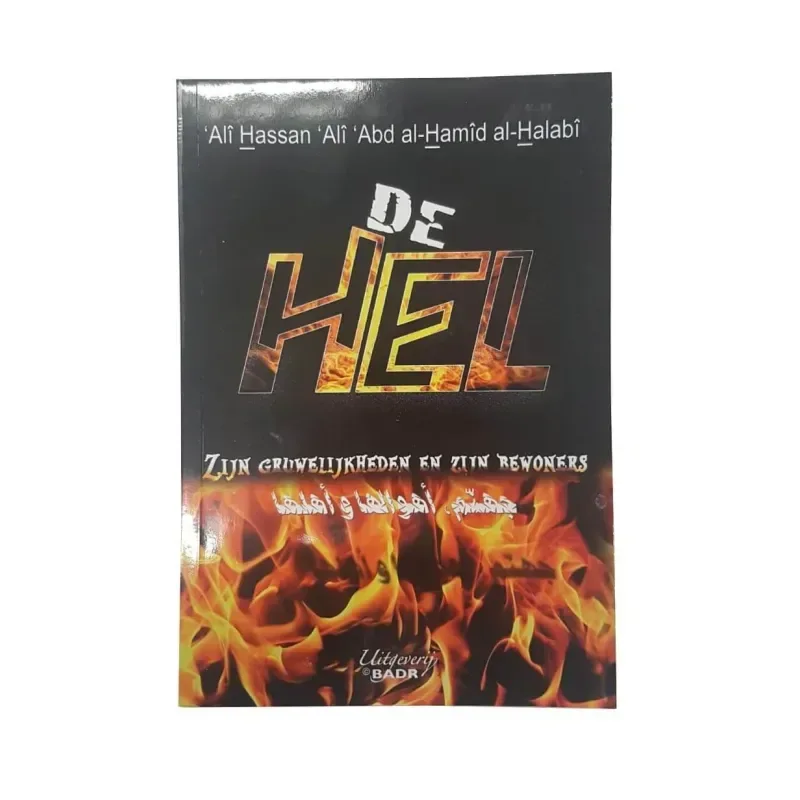 De hel: zijn gruwelijkheden en zijn bewoners - Islamboekhandel.nl
