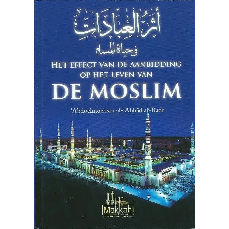 Het effect van de aanbidding op het leven van de moslim Makkah Publishing