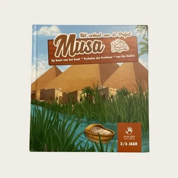 Het verhaal van de Profeet Musa (3-6) - Islamboekhandel.nl