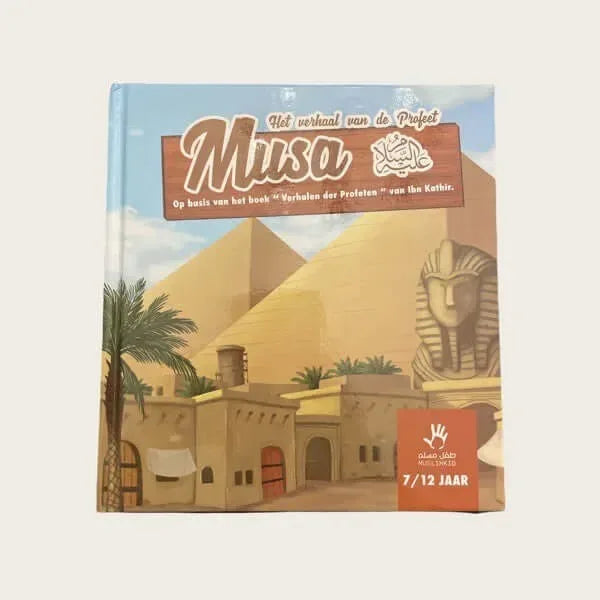 Het verhaal van de Profeet musa (7-12) - Islamboekhandel.nl