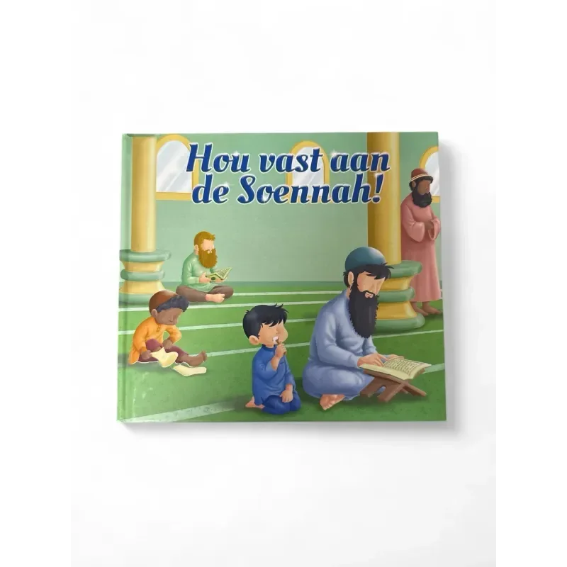 Hou vast aan de Soennah! - Islamboekhandel.nl