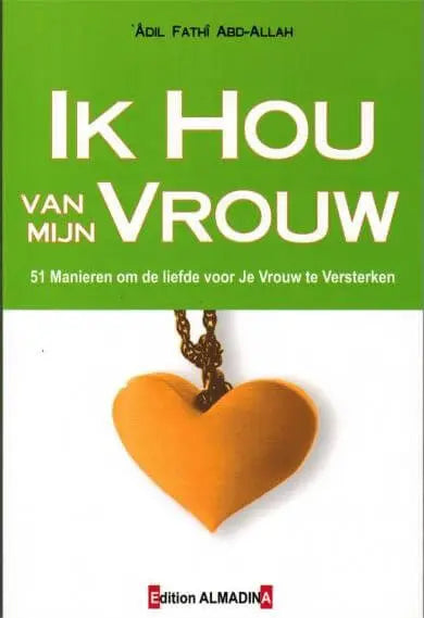 Ik hou van mijn vrouw - Islamboekhandel.nl