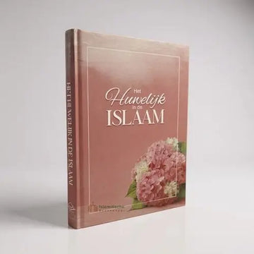 Het huwelijk in de Islaam - Wijsheid, doelen en richtlijnen volgens de Islam - Islamboekhandel.nl