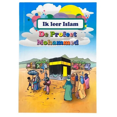Ik leer Islam -de Profeet Mohammed - Islamboekhandel.nl