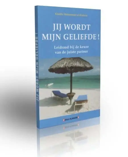 Jij wordt mijn geliefde! - Islamboekhandel.nl