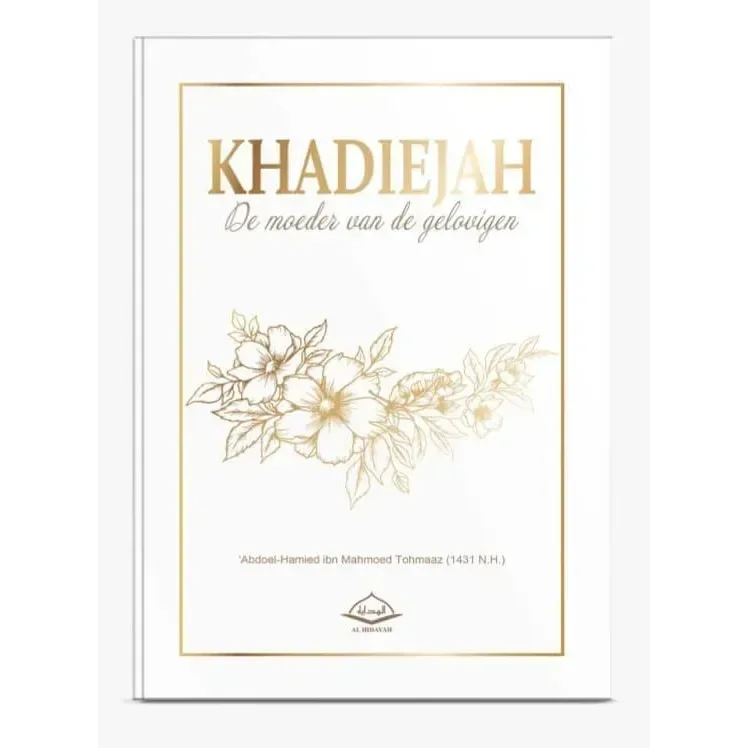 Khadiejah, de moeder van de gelovigen - Islamboekhandel.nl