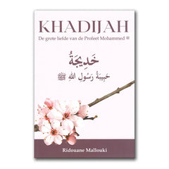 Khadijah -de grote liefde van de Profeet Mohammed - Islamboekhandel.nl