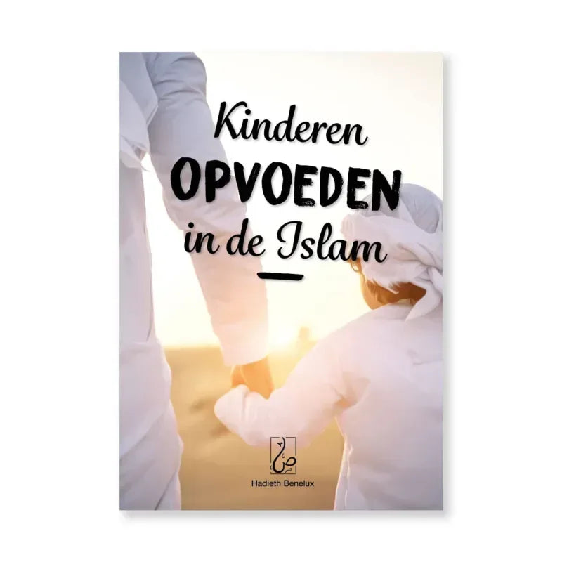 Kinderen opvoeden in de Islam - Islamboekhandel.nl