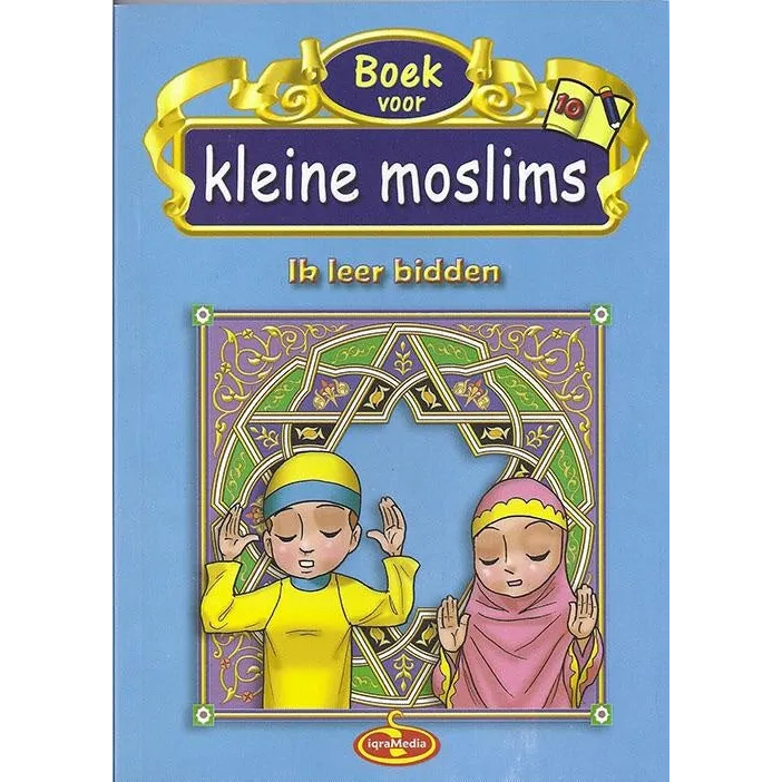 Kleine moslims: deel 10 ik leer bidden full color Noer