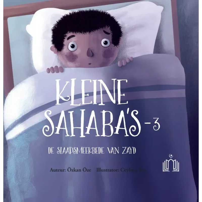 Kleine Sahaba's Deel 3 - De slaapsmeekbede van Zayd - Islamboekhandel.nl