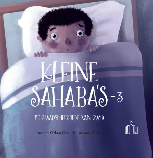 Kleine Sahaba's Deel 3 - De slaapsmeekbede van Zayd - Islamboekhandel.nl
