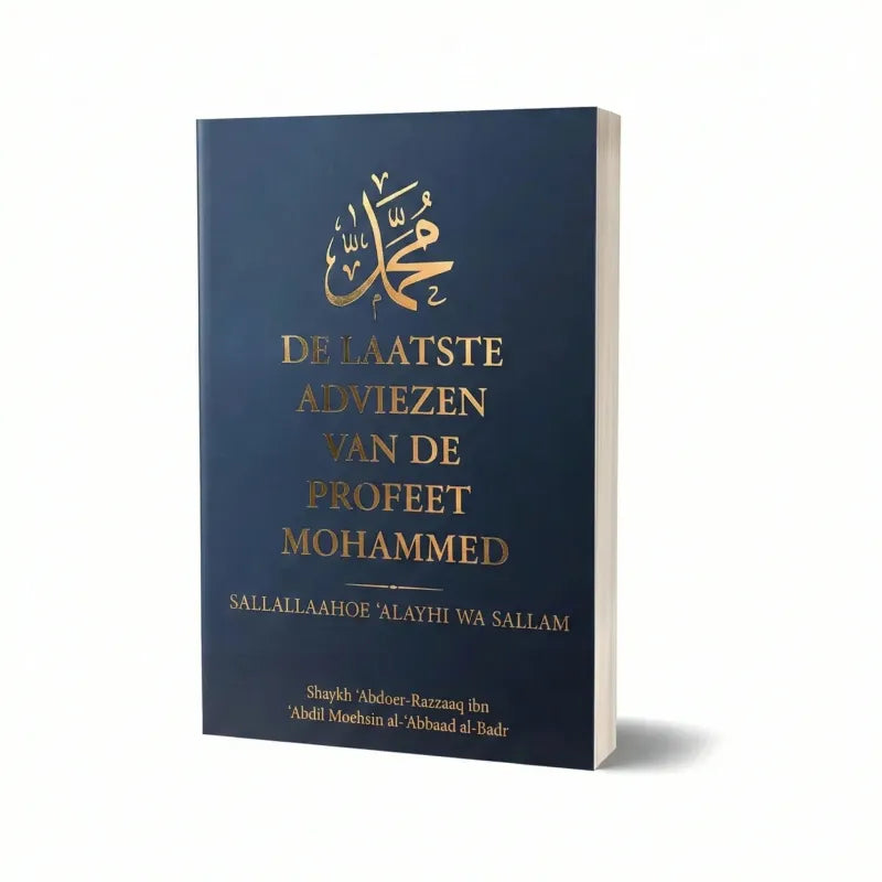 De Laatste Adviezen van de Profeet Mohammed ﷺ - Islamboekhandel.nl