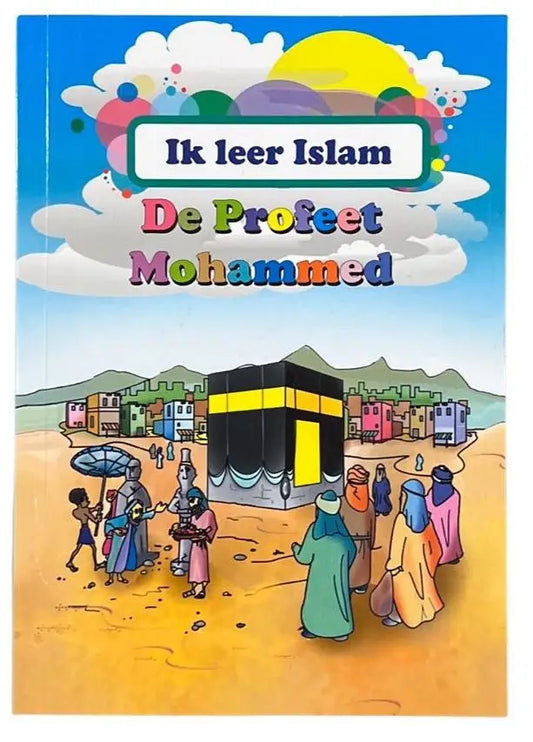 Ik leer Islam -de Profeet Mohammed - Islamboekhandel.nl