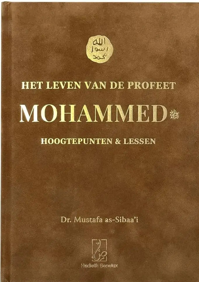 Het leven van de Profeet Mohammed ﷺ -hoogtepunten en lessen - Islamboekhandel.nl