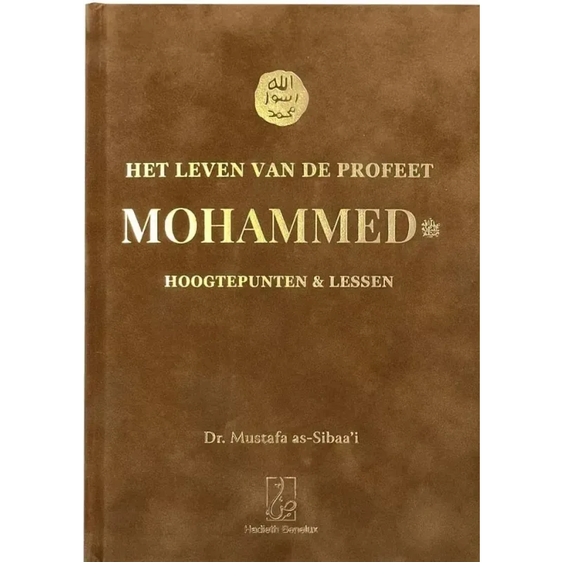 Het leven van de Profeet Mohammed ﷺ -hoogtepunten en lessen - Islamboekhandel.nl