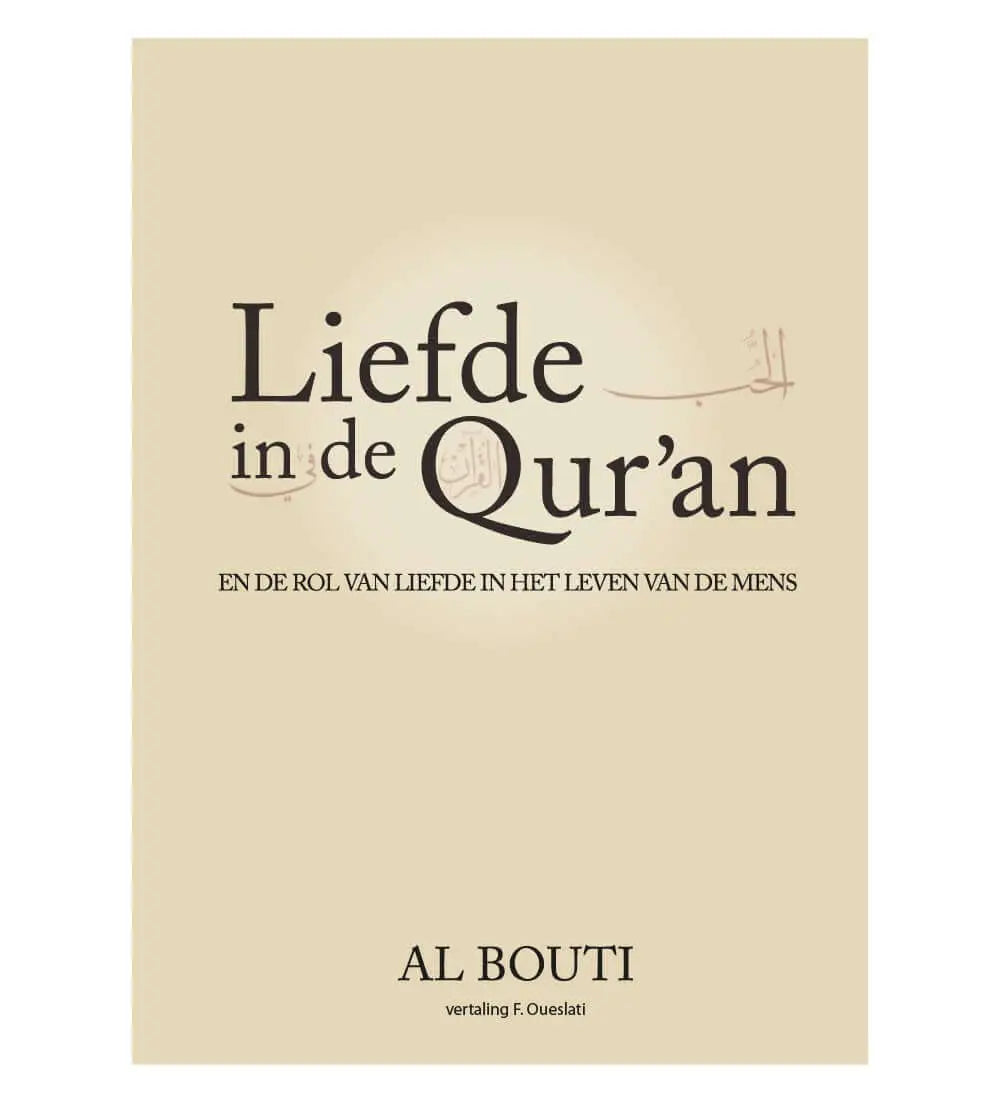 Liefde in de Quran en de rol van liefde in het leven van de mens - Islamboekhandel.nl