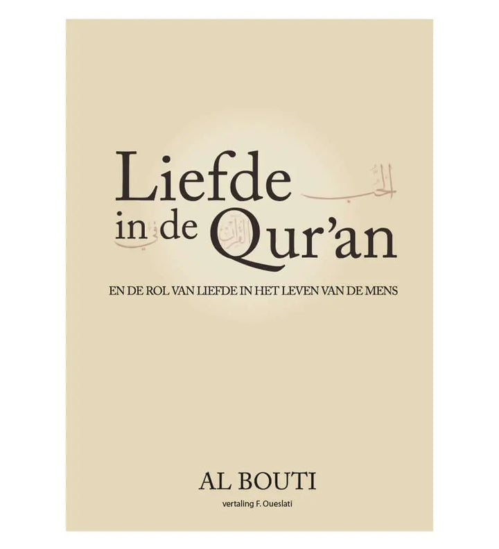 Liefde in de Quran en de rol van liefde in het leven van de mens - Islamboekhandel.nl