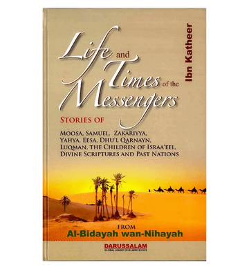 Life and the Times of the Messengers : From Al - Bidayah wan - Nihayah - Islamboekhandel.nl