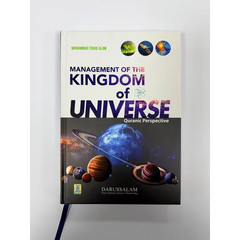 Management of the Kingdom of Universe - Quranic Perspective