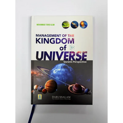 Management of the Kingdom of Universe - Quranic Perspective