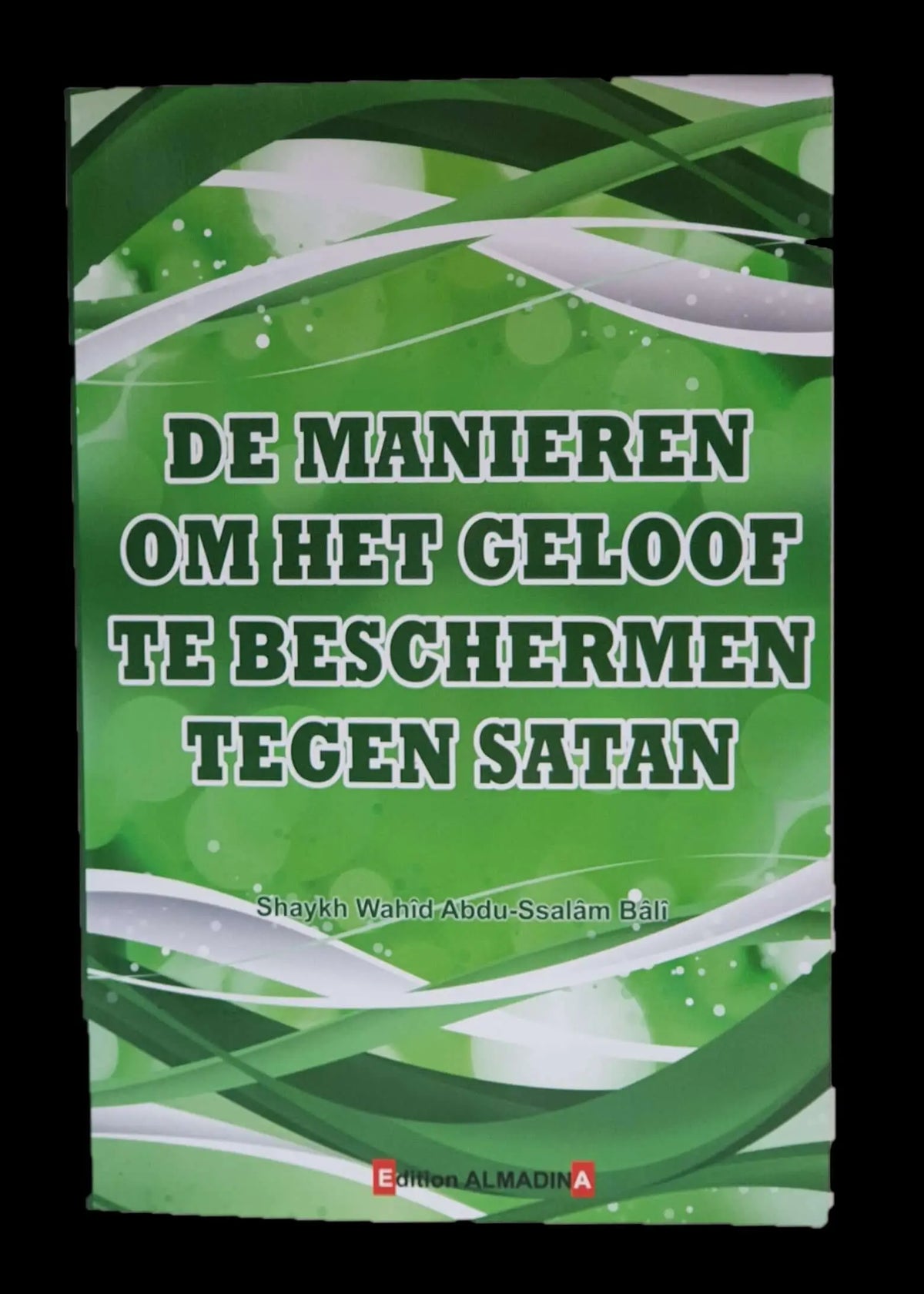 Manieren om het geloof te beschermen tegen satan - Islamboekhandel.nl