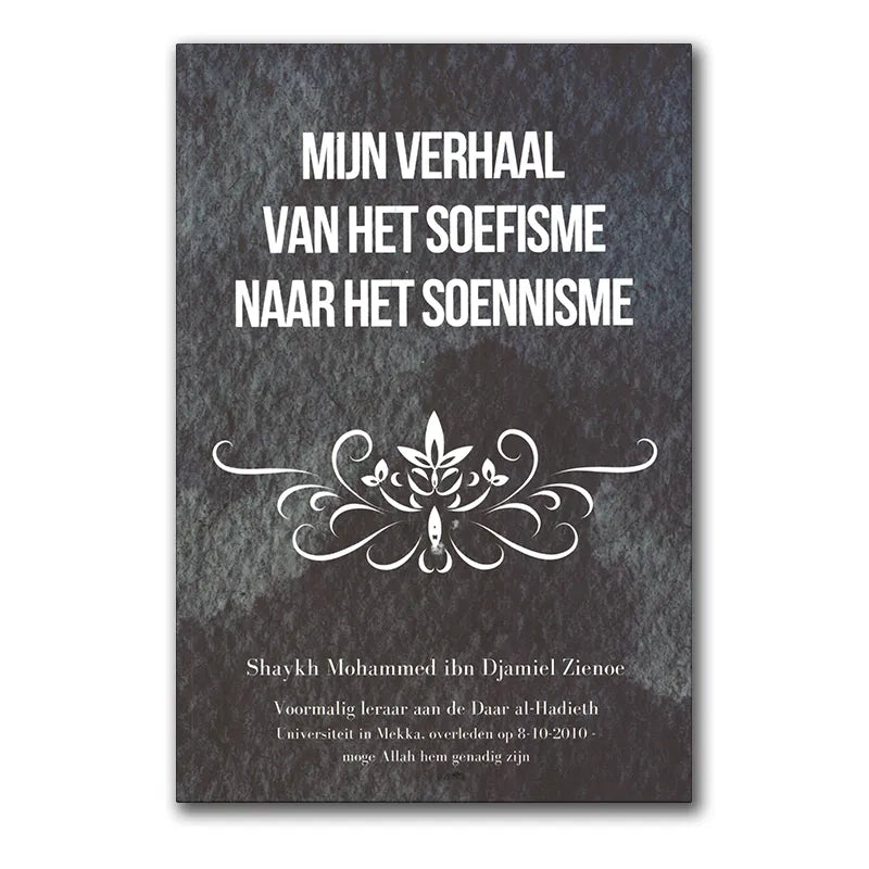Boekcover met Nederlandse tekst over mijn reis van het soefisme naar het soennisme door Shaykh Mohammed Bin Jamil