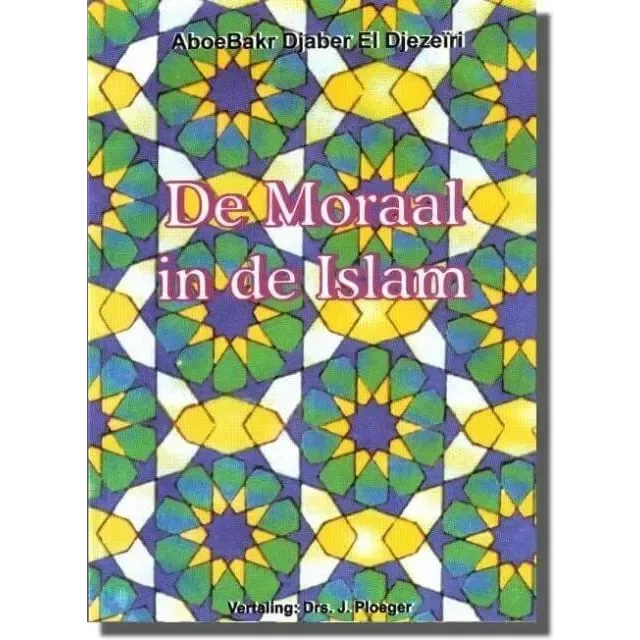 De moraal in de Islam - Islamboekhandel.nl