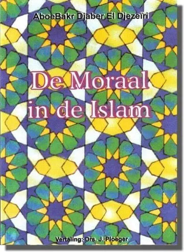 De moraal in de Islam - Islamboekhandel.nl