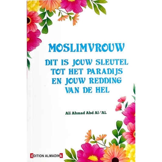 Moslimvrouw, dit is jou sleutel tot het paradijs Edition AL Madina