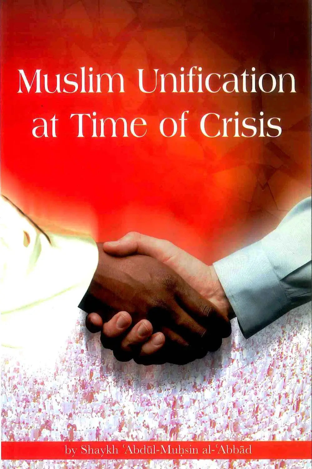 Boek muslim unification at time of crisis van shaykh abdul-muhsin al-abbād met twee handen die schudden op een rood witte achtergrond