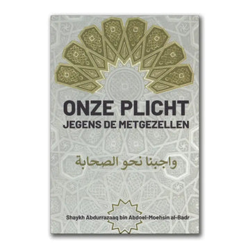 Onze plicht jegens de metgezellen - Islamboekhandel.nl