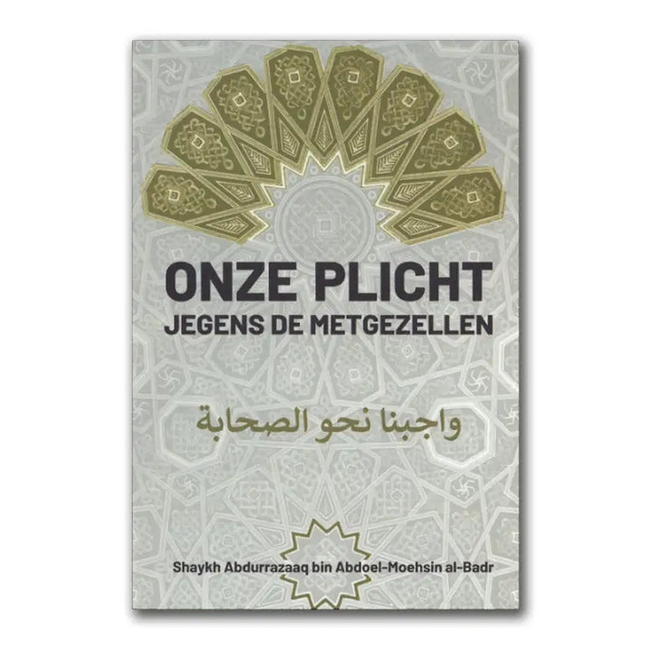 Onze plicht jegens de metgezellen - Islamboekhandel.nl