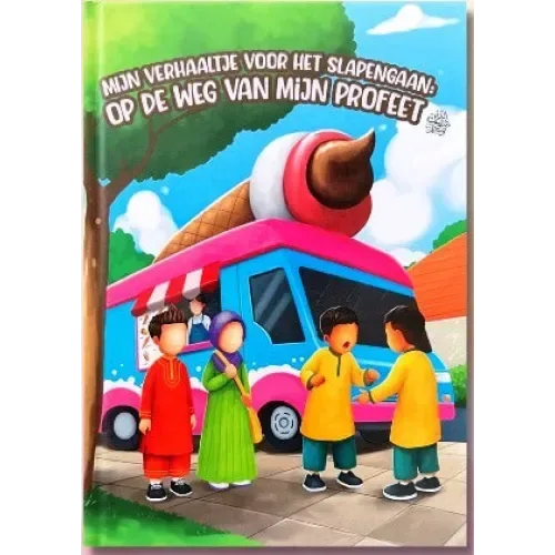 Op de Weg van mijn Profeet ﷺ – Deel 2 Mijn Verhaaltje voor het Slapengaan - Islamboekhandel.nl