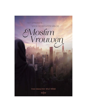 Het opkomen voor de rechten van de moslimvrouwen - Islamboekhandel.nl