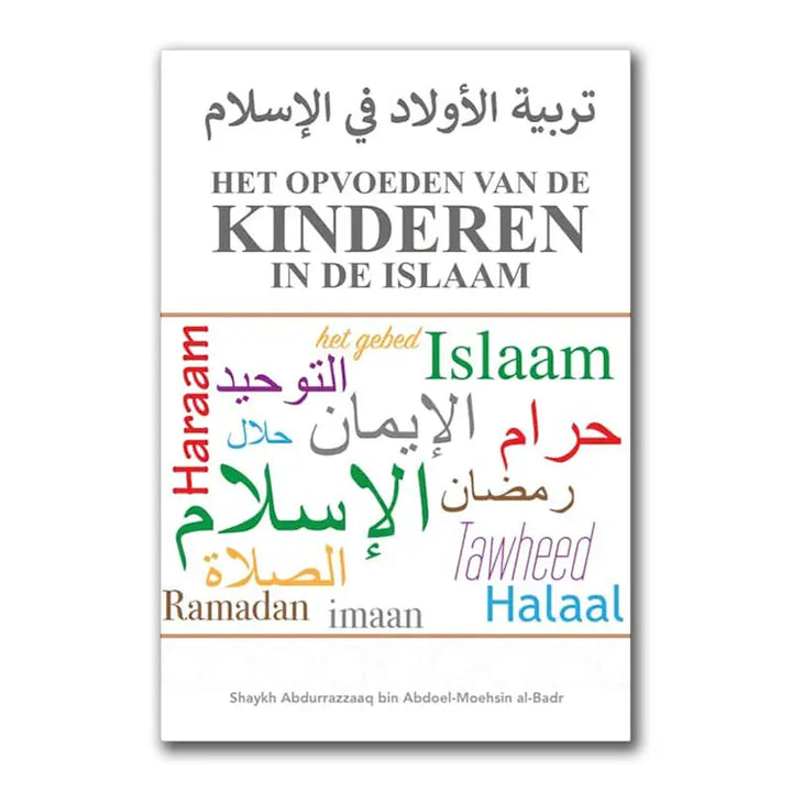 Het opvoeden van de kinderen in de Islam - Islamboekhandel.nl