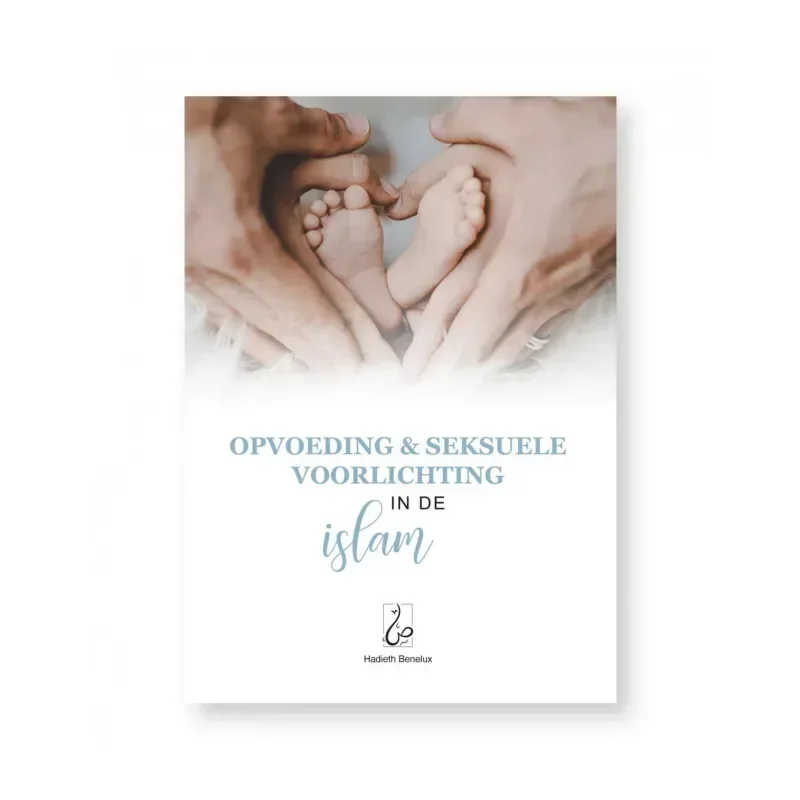 Opvoeding en seksuele voorlichting in de Islam - Islamboekhandel.nl