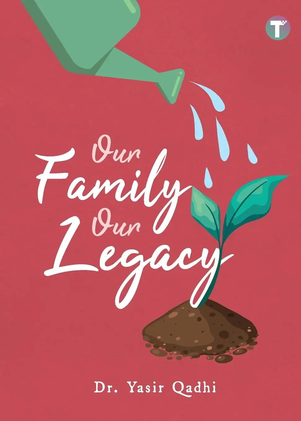 Our Family Our Legacy Yasir Qadhi - Islamboekhandel.nl