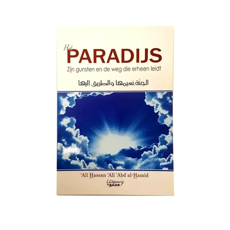 Het paradijs: zijn gunsten en de weg die erheen leidt - Islamboekhandel.nl