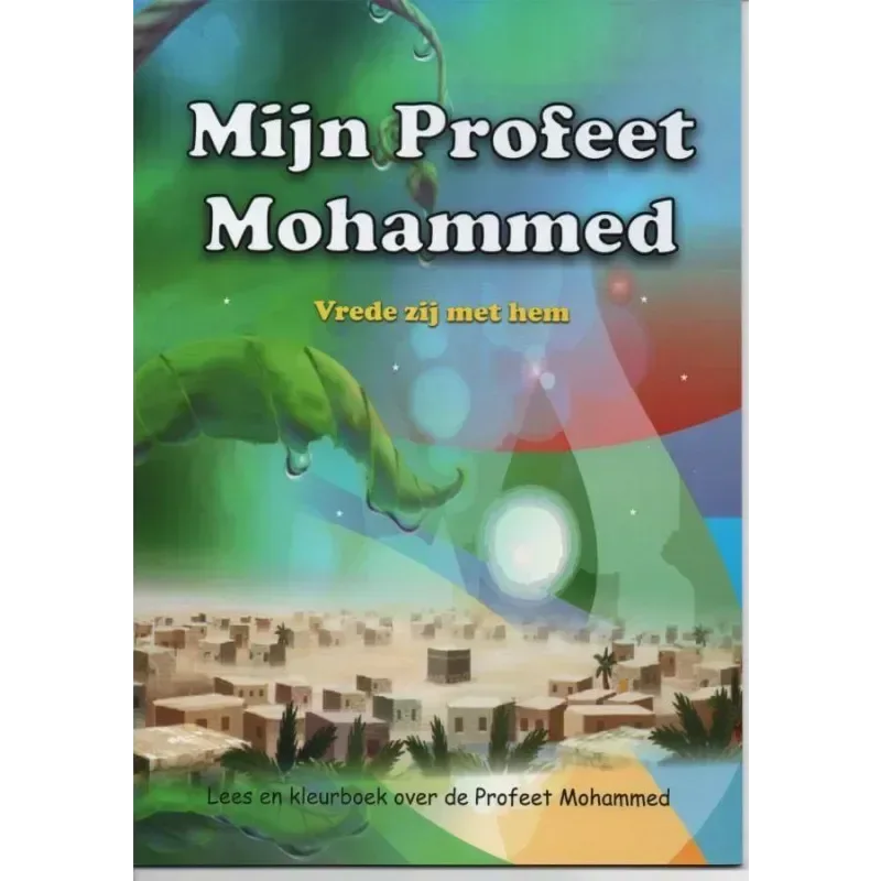 Mijn Profeet Mohammed -lees-en kleurboek - Islamboekhandel.nl