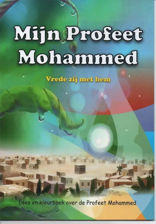 Mijn Profeet Mohammed -lees-en kleurboek - Islamboekhandel.nl