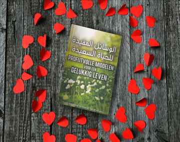 Profijtvolle middelen voor een gelukkige leven - Islamboekhandel.nl