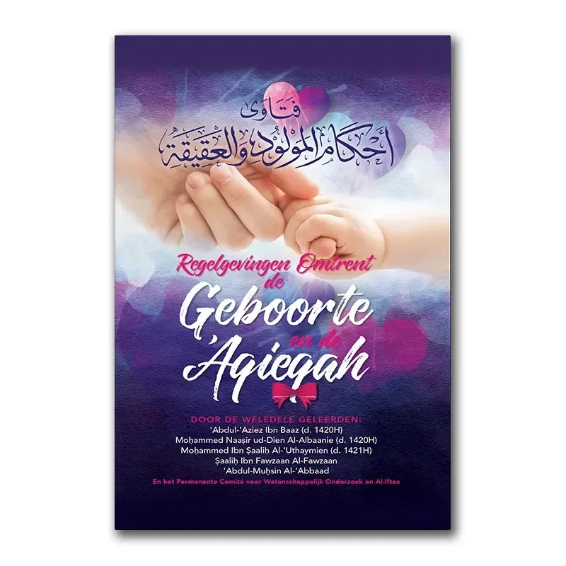 Regelgevingen omtrent de Geboorte en de ‘Aqieqah - Islamboekhandel.nl